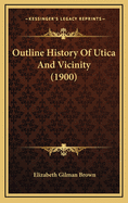 Outline History of Utica and Vicinity (1900)