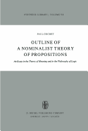 Outline of a Nominalist Theory of Propositions: An Essay in the Theory of Meaning and in the Philosophy of Logic