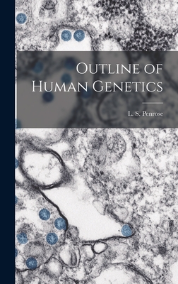 Outline of Human Genetics - Penrose, L S (Lionel Sharples) (Creator)