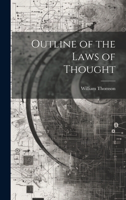 Outline of the Laws of Thought - Thomson, William