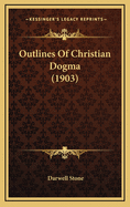 Outlines of Christian Dogma (1903)