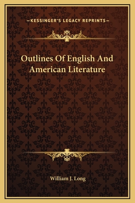 Outlines Of English And American Literature - Long, William J