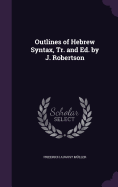 Outlines of Hebrew Syntax, Tr. and Ed. by J. Robertson