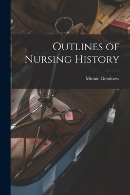 Outlines of Nursing History - Goodnow, Minnie