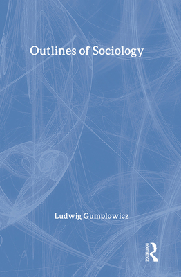 Outlines of Sociology - Gumplowicz, Ludwig