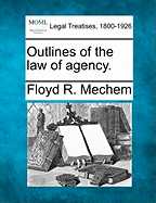 Outlines of the Law of Agency.