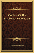 Outlines of the Psychology of Religion