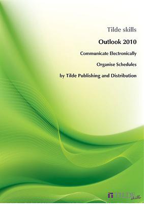 Outlook 2010: Communicate Electronically, Organise Schedules - skills, Tilde