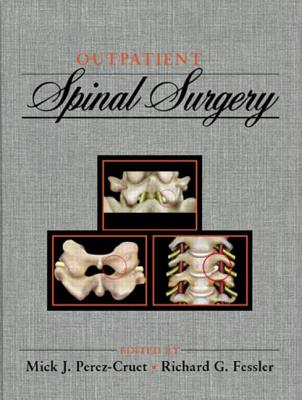 Outpatient Spinal Surgery - Perez-Cruet MD Msc, Mick J (Editor), and Fessler MD Phd, Richard G (Editor)