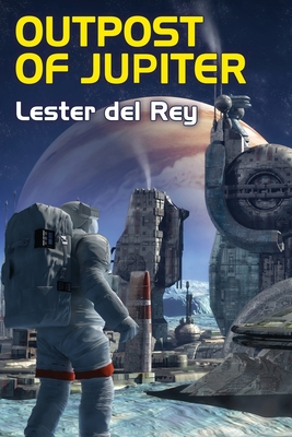 Outpost of Jupiter - Del Rey, Lester