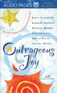 Outrageous Joy: The Life-Changing, Soul-Shaking Truth about God
