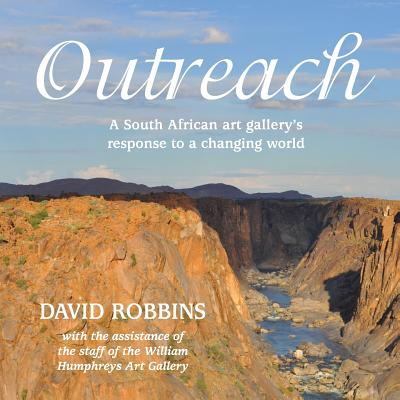 Outreach: A South African gallery's response to a changing world - Robbins, David