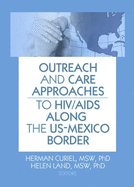 Outreach and Care Approaches to HIV/AIDS Along the Us-Mexico Border