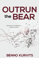 Outrun the Bear: Reflections on the Intersection of Sports and God