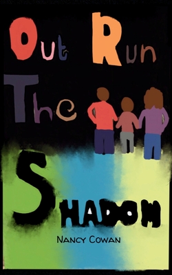 Outrun the Shadow - Cowan, Nancy