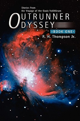 Outrunner Odyssey: Book One - Thompson, R H, Jr.