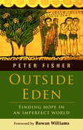 Outside Eden: Finding Hope In An Imperfect World