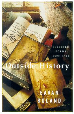 Outside History: Selected Poems, 1980-1990 - Boland, Eavan