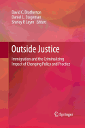 Outside Justice: Immigration and the Criminalizing Impact of Changing Policy and Practice