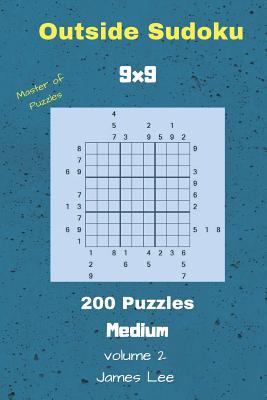 Outside Sudoku Puzzles - 200 Medium 9x9 vol. 2 - Lee, James