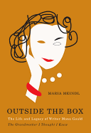 Outside the Box: The Life and Legacy of Writer Mona Gould: The Grandmother I Thought I Knew