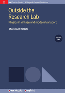 Outside the Research Lab, Volume 2: Physics in Vintage and Modern Transport