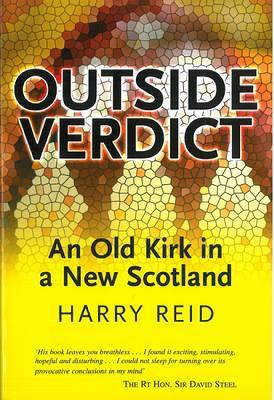 Outside Verdict: An Old Kirk in a New Scotland - Reid, Harry