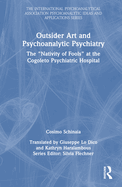 Outsider Art and Psychoanalytic Psychiatry: The "Nativity of Fools" at the Cogoleto Psychiatric Hospital