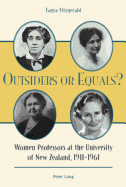 Outsiders or Equals?: Women Professors at the University of New Zealand, 1911-1961