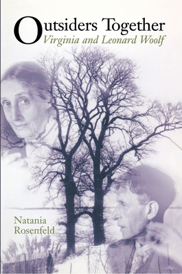 Outsiders Together: Virginia and Leonard Woolf - Rosenfeld, Natania