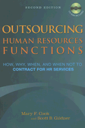 Outsourcing Human Resources Functions: How, Why, When, and When Not to Contract for HR Services - Cook, Mary F, and Gildner, Scott B
