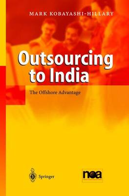 Outsourcing to India: The Offshore Advantage - Kobayashi-Hillary, Mark