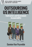 Outsourcing Us Intelligence: Private Contractors and Government Accountability