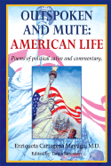 Outspoken and Mute: American Life: Poems of Political Satire and Commentary