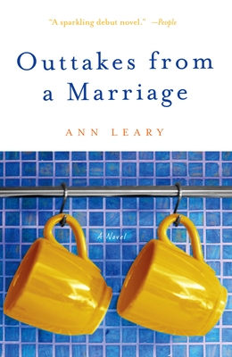 Outtakes from a Marriage - Leary, Ann