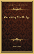 Outwitting Middle Age