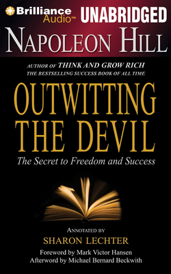 Outwitting the Devil: The Secret to Freedom and Success - Hill, Napoleon, and Hansen, Mark Victor (Foreword by), and Lechter, Sharon L (Editor)