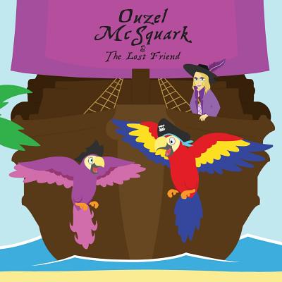 Ouzel McSquark and The Lost Friend - Powell, Alexander, and Powell, Joe