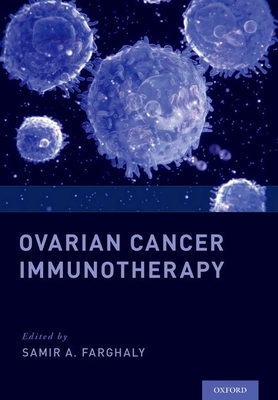 Ovarian Cancer Immunotherapy - Farghaly, Samir A (Editor)