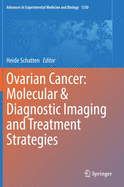 Ovarian Cancer: Molecular & Diagnostic Imaging and Treatment Strategies