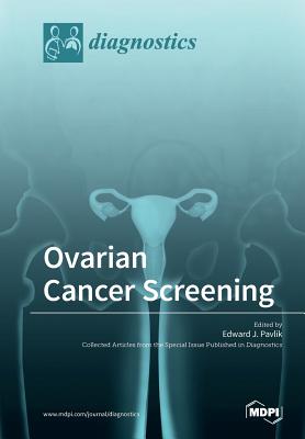 Ovarian Cancer Screening - Pavlik, Edward J (Guest editor)