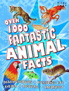 Over 1000 Fantastic Animal Facts