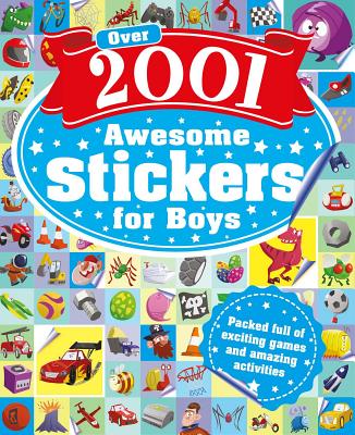 Over 2001 Awesome Stickers for Boys: Packed Full of Exciting Games and Amazing Activities - Igloobooks