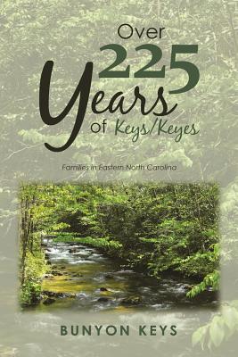 Over 225 Years of Keys/ Keyes: Families in Eastern North Carolina - Keys, Bunyon