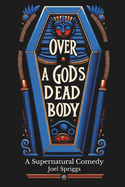 Over a God's Dead Body