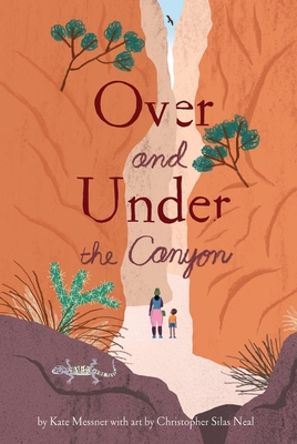 Over and Under the Canyon - Messner, Kate