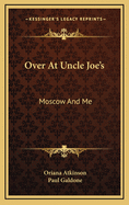 Over at Uncle Joe's: Moscow and Me