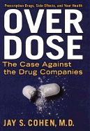 Over Dose (PB Reprint) - Cohen, Jay S, M.D.