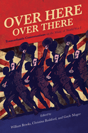 Over Here, Over There: Transatlantic Conversations on the Music of World War I Volume 1