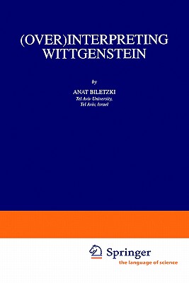 (Over)Interpreting Wittgenstein - Biletzki, A